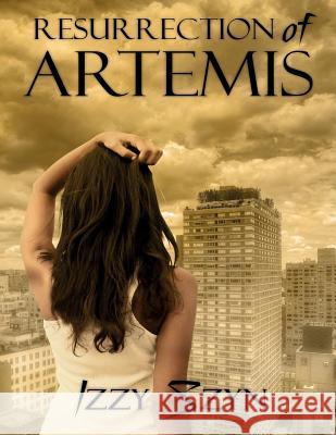 Resurrection of Artemis Izzy Szyn 9781544877822