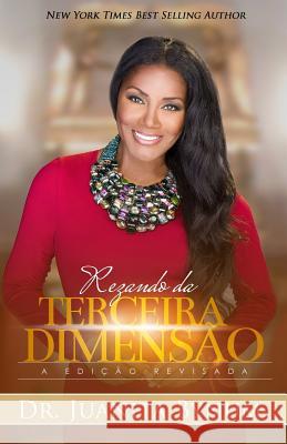 Rezar de Terceiro Dimensio Dr Juanita Bynum 9781544879352 Createspace Independent Publishing Platform