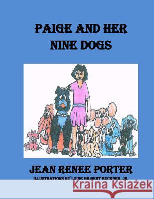 Paige and Her Nine Dogs MS Jean Renee Porter 9781544881607