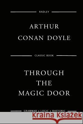 Through The Magic Door Doyle, Arthur Conan 9781544881683