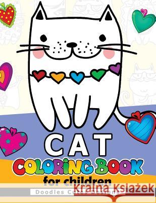 Cat Coloring Book for Children: Cute Design for Boy and Girls all Ages Cat Coloring Book for Children 9781544881935