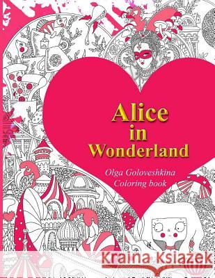 Alice in Wonderland Coloring Book Olga Goloveshkina 9781544883977