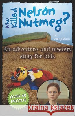 Who Killed Nelson Nutmeg?: A Novel of the Film Tim Clague Danny Stack 9781544888859 Createspace Independent Publishing Platform