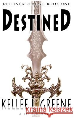 Destined - A LitRPG Novel Kellee L. Greene 9781544889795 Createspace Independent Publishing Platform