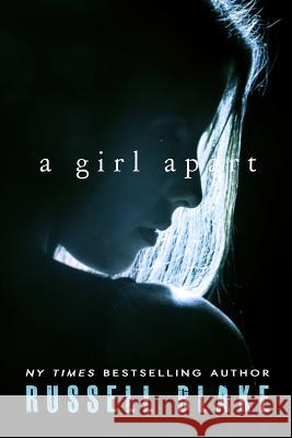 A Girl Apart Russell Blake 9781544890210 Createspace Independent Publishing Platform