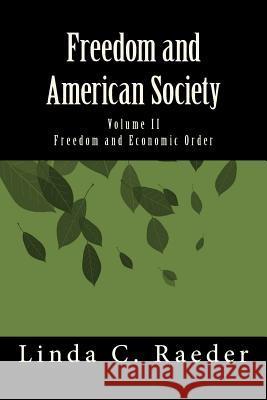 Freedom and Economic Order Linda C. Raeder 9781544890906 Createspace Independent Publishing Platform