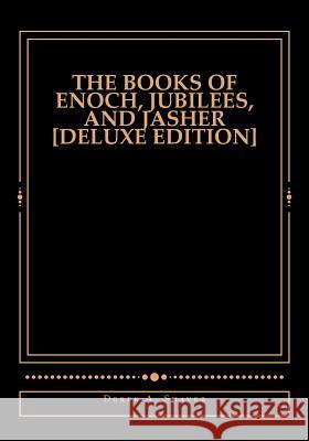 The Books of Enoch, Jubilees, And Jasher [Deluxe Edition] Shaver, Derek A. 9781544895802 Createspace Independent Publishing Platform