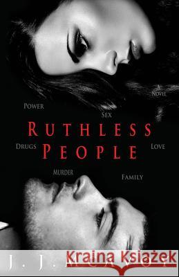 Ruthless People J. J. McAvoy 9781544897820 Createspace Independent Publishing Platform