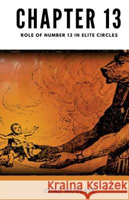 Chapter 13: Role of Number of 13 in Elite Circles Chad Modeste 9781544899718