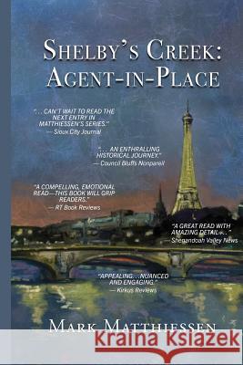 Shelby's Creek: Agent In Place Matthiessen, Mark 9781544900612 Createspace Independent Publishing Platform