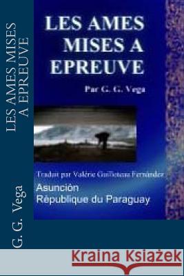 Les Ames Mises a Epreuve G. G. Vega Valerie Guilloteau Fernandez 9781544904030 Createspace Independent Publishing Platform