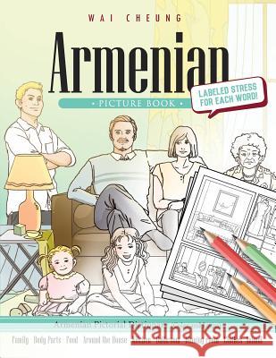 Armenian Picture Book: Armenian Pictorial Dictionary (Color and Learn) Wai Cheung 9781544905556