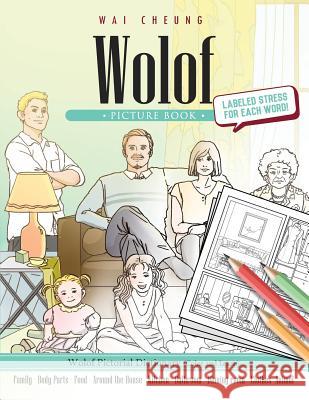 Wolof Picture Book: Wolof Pictorial Dictionary (Color and Learn) Wai Cheung 9781544909011