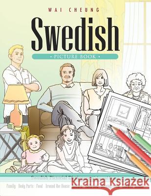Swedish Picture Book: Swedish Pictorial Dictionary (Color and Learn) Wai Cheung 9781544909448 Createspace Independent Publishing Platform