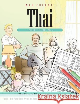 Thai Picture Book: Thai Pictorial Dictionary (Color and Learn) Wai Cheung 9781544909523