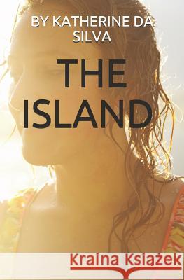 The Island Katherine D 9781544910536 Createspace Independent Publishing Platform