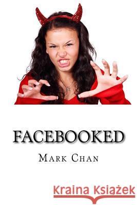 Facebooked Mark Chan 9781544912189