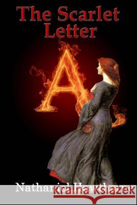 The Scarlet Letter Hawthorne Nathaniel 9781544917108 Createspace Independent Publishing Platform