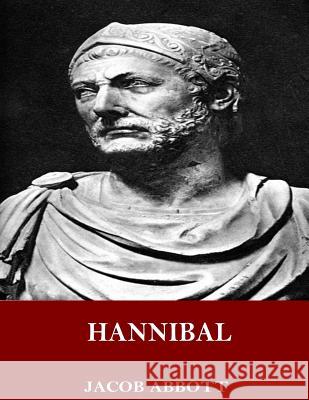 Hannibal Jacob Abbott 9781544918860 Createspace Independent Publishing Platform