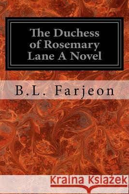 The Duchess of Rosemary Lane A Novel Farjeon, B. L. 9781544919157