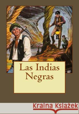 Las Indias Negras Julio Verne Andrea Gouveia Andrea Gouveia 9781544920214 Createspace Independent Publishing Platform
