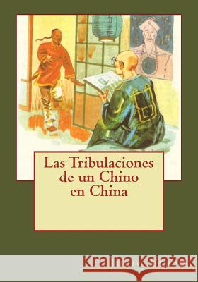 Las Tribulaciones de un Chino en China Gouveia, Andrea 9781544921297 Createspace Independent Publishing Platform