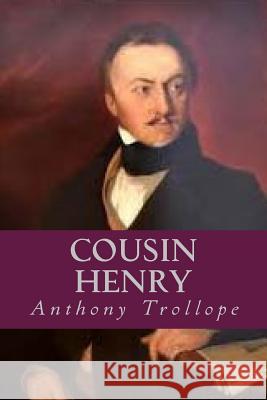Cousin Henry Anthony Trollope Ravell 9781544924472 Createspace Independent Publishing Platform