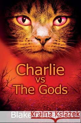 Charlie vs the Gods Patterson, Blake 9781544926049 Createspace Independent Publishing Platform