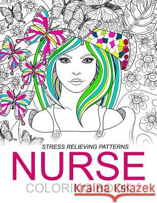 Nurse Coloring Books: Humorous Coloring Books For Grown-Ups and Adults Adult Coloring Book 9781544933610 Createspace Independent Publishing Platform