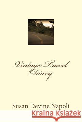 Vintage Travel Diary Susan Devine Napoli 9781544933917 Createspace Independent Publishing Platform