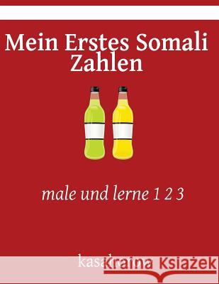 Mein Erstes Somali Zahlen: Male Und Lerne 1 2 3 Kasahorow 9781544934808 Createspace Independent Publishing Platform