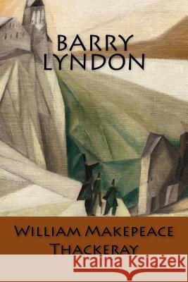 Barry Lyndon: (Spanish Edition) William Makepeace Thackeray 9781544934952 Createspace Independent Publishing Platform