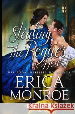 Stealing the Rogue's Heart Erica Monroe 9781544940502