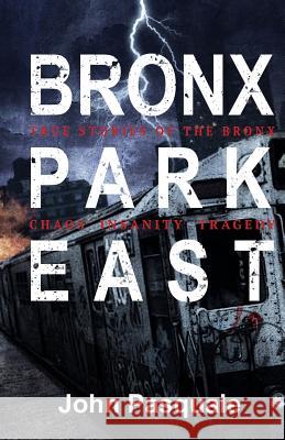 bronx park east: book Pasquale, John 9781544941134