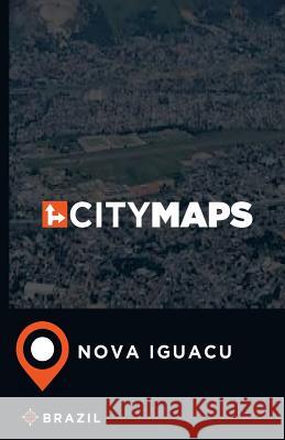 City Maps Nova Iguacu Brazil James McFee 9781544942452