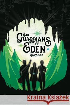 The Guardians of Eden Tracy Blom Peter Dutile Claire McGee 9781544944029 Createspace Independent Publishing Platform