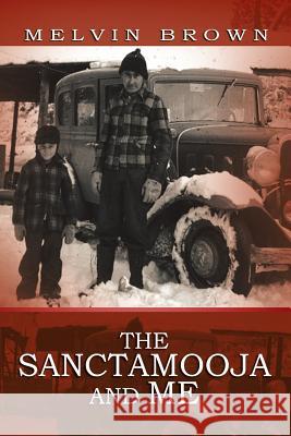 The Sanctamooja and Me Melvin Brown 9781544944333 Createspace Independent Publishing Platform