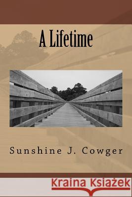 A Lifetime Sunshine J. Cowger 9781544945101