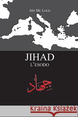 jihad - l'esodo Melchiorre, Claudio 9781544948355 Createspace Independent Publishing Platform
