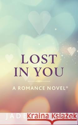 Lost In You Winters, Jade 9781544951805 Createspace Independent Publishing Platform