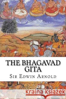 The Bhagavad Gita Sir Edwin Arnold 9781544955148 Createspace Independent Publishing Platform