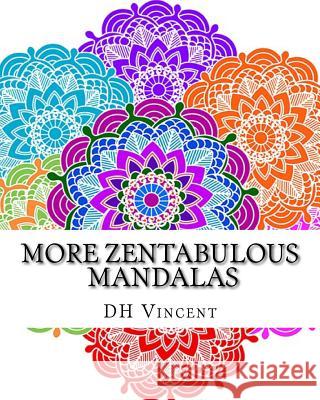 More Zentabulous Mandalas Dh Vincent 9781544956527