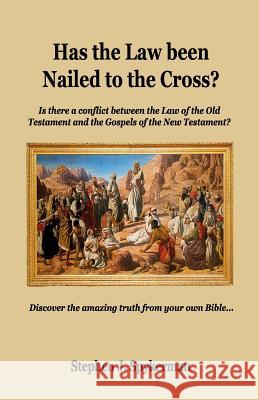 Has the Law been Nailed to the Cross? Spykerman, Stephen J. 9781544957937 Createspace Independent Publishing Platform