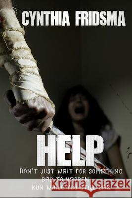 Help Cynthia Fridsma 9781544958385 Createspace Independent Publishing Platform