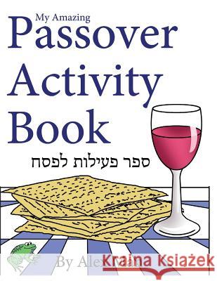 My Amazing Passover Activity Book Alex Man Yuval Man 9781544959382 