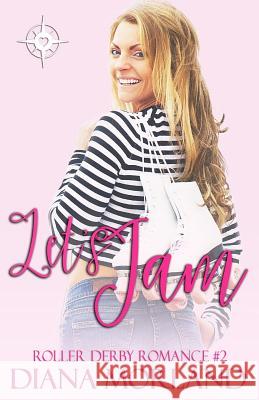 Let's Jam Diana Morland 9781544960128 Createspace Independent Publishing Platform