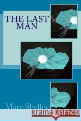 The Last Man Mary Shelley 9781544961583 Createspace Independent Publishing Platform