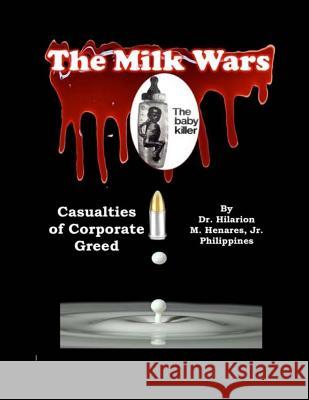 The Milk Wars Dr Hilarion M. Henare Tatay Jobo Elize 9781544975986 Createspace Independent Publishing Platform