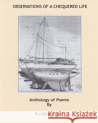 Observations of a Chequered Life: Life as I saw it Peter J. Emmerson 9781544978598 Createspace Independent Publishing Platform