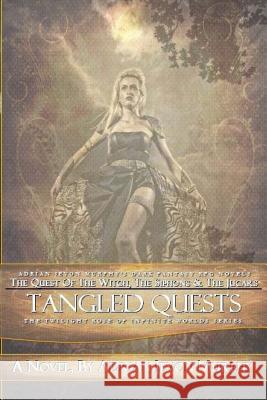 Tangled Quests: The Dynasty Realms I: Tangled Quests Adrian Jevon Murphy 9781544978710 Createspace Independent Publishing Platform